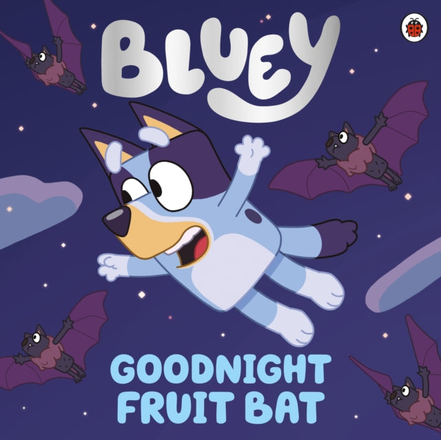 Bluey: Goodnight Fruit Bat 9780241486795 Bluey
