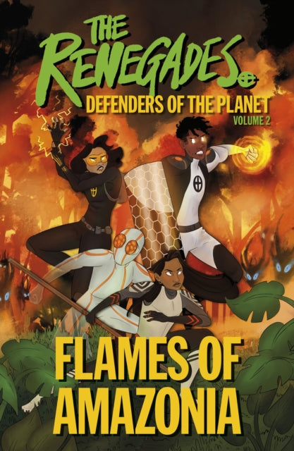 Book cover of: Renegades Flames of Amazonia. By: DK Publishing