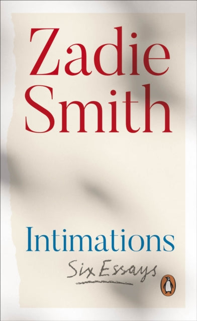 Intimations, Six Essays 9780241492383 Zadie Smith