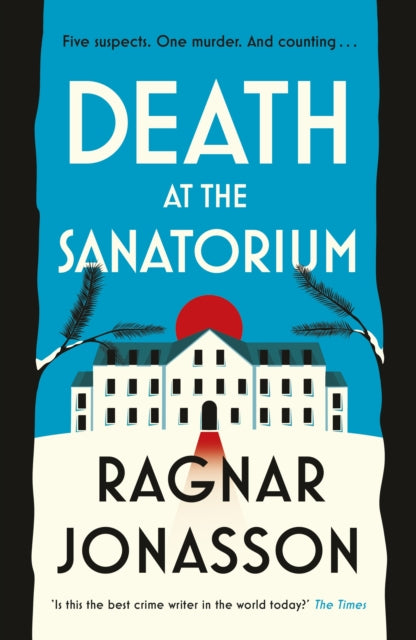 Book cover of: Death at the Sanatorium. By: Ragnar Jónasson