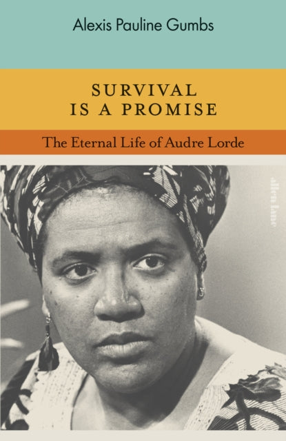 Survival is a Promise, The Eternal Life of Audre Lorde 9780241505717 Alexis Pauline Gumbs