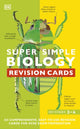 Book cover of: Super Simple Biology Revision Cards Key Stages 3 and 4. By: DK Publishing