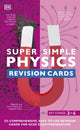 Book cover of: Super Simple Physics Revision Cards Key Stages 3 and 4. By: DK Publishing