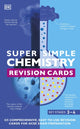 Book cover of: Super Simple Chemistry Revision Cards Key Stages 3 and 4. By: DK Publishing