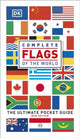 Complete Flags of the World, The Ultimate Pocket Guide 9780241523568 DK Publishing