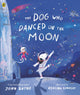 Dog Who Danced on the Moon 9780241529515 John Boyne