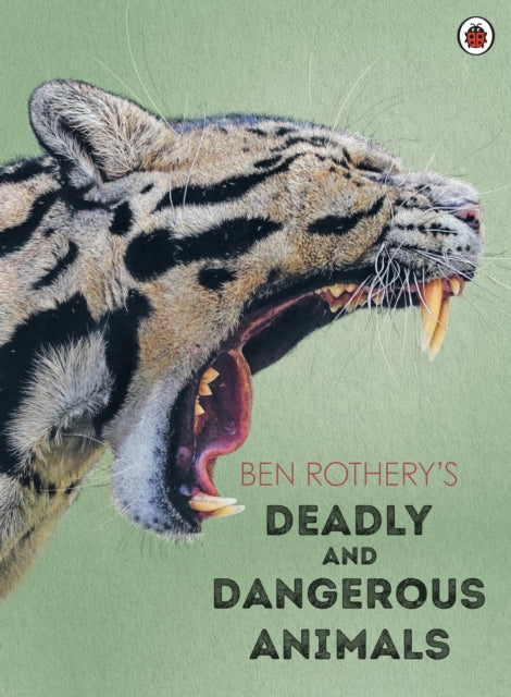 Book cover of: Ben Rothery's Deadly and Dangerous Animals. By: Ben Rothery