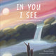 Book cover of: In You I See. By: DK Publishing