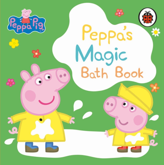 Peppa Pig: Peppa's Magic Bath Book, A Colour-Changing Book 9780241536520 Peppa Pig
