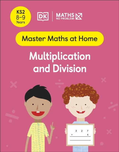 Book cover of: Maths — No Problem! Multiplication and Division, Ages 8-9 (Key Stage 2). By: Maths -- No Problem!