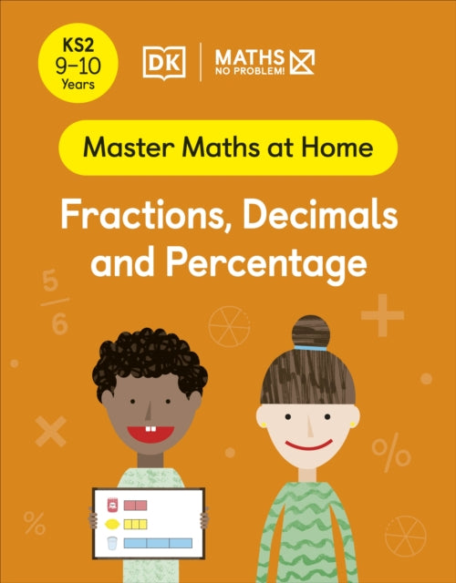 Book cover of: Maths — No Problem! Fractions, Decimals and Percentage, Ages 9-10 (Key Stage 2). By: Maths -- No Problem!