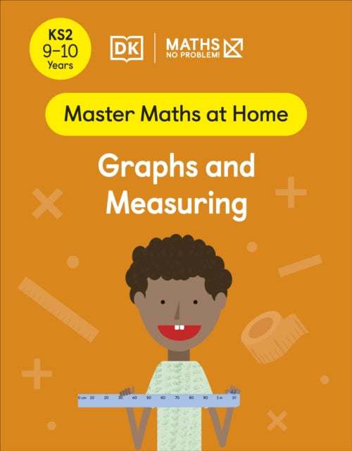 Book cover of: Maths — No Problem! Graphs and Measuring, Ages 9-10 (Key Stage 2). By: Maths -- No Problem!