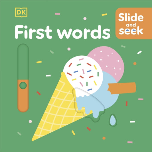 Book cover of: Slide and Seek First Words. By: DK Publishing