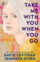 Book cover of: Take Me With You When You Go. By: David Levithan