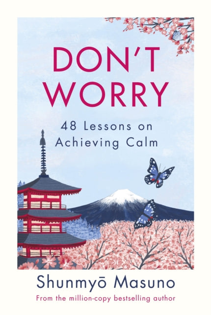 Don’t Worry, From the million-copy bestselling author of Zen 9780241551820 Shunmyo Masuno