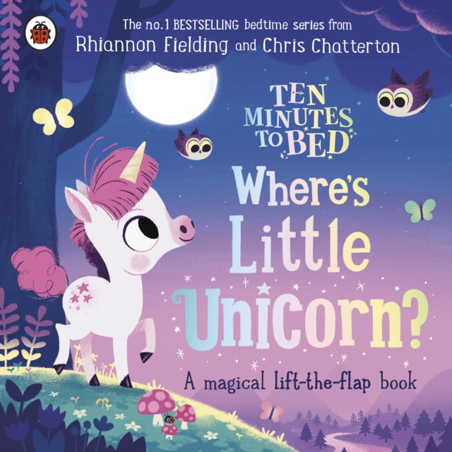 Book cover of: Ten Minutes to Bed: Where's Little Unicorn?. By: Rhiannon Fielding
