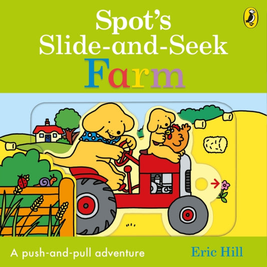 Book cover of: Spot's Slide and Seek: Farm. By: Eric Hill