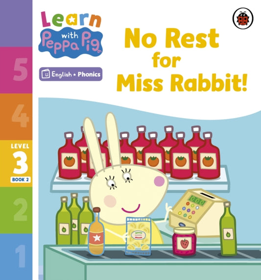 Book cover of: Learn with Peppa Phonics Level 3 Book 2 – No Rest for Miss Rabbit! (Phonics Reader). By: Peppa Pig