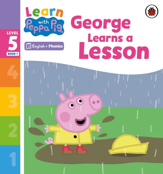 Book cover of: Learn with Peppa Phonics Level 5 Book 1 – George Learns a Lesson (Phonics Reader). By: Peppa Pig