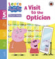 Book cover of: Learn with Peppa Phonics Level 5 Book 11 – A Visit to the Optician (Phonics Reader). By: Peppa Pig
