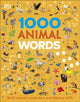 Book cover of: 1000 Animal Words. By: DK Publishing