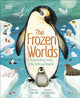 Book cover of: Frozen Worlds. By: DK Publishing