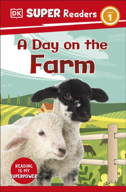 Book cover of: DK Super Readers Level 1 A Day on the Farm. By: DK Publishing