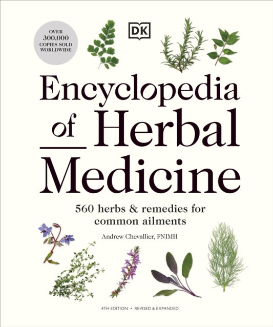 Encyclopedia of Herbal Medicine New Edition, 560 Herbs and Remedies for Common Ailments 9780241593370 Andrew Chevallier
