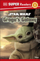 Book cover of: DK Super Readers Level 1 Star Wars Grogu's Galaxy. By: Matt Jones