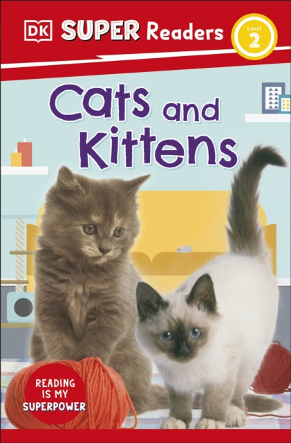 Book cover of: DK Super Readers Level 2 Cats and Kittens. By: DK Publishing