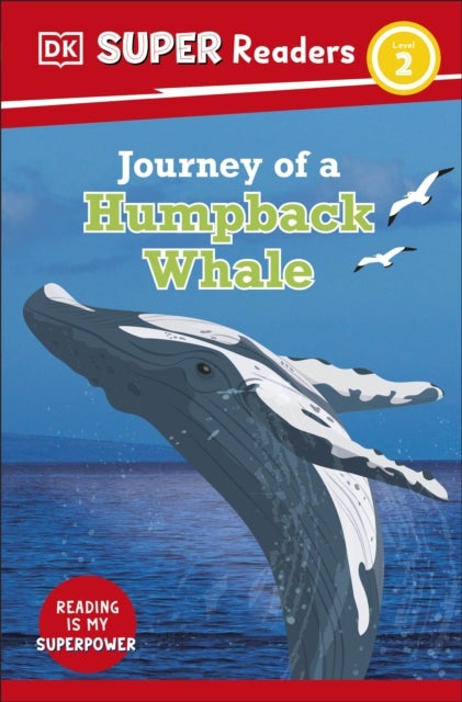 Book cover of: DK Super Readers Level 2 Journey of a Humpback Whale. By: DK Publishing