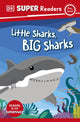 Book cover of: DK Super Readers Pre-Level Little Sharks Big Sharks. By: DK Publishing