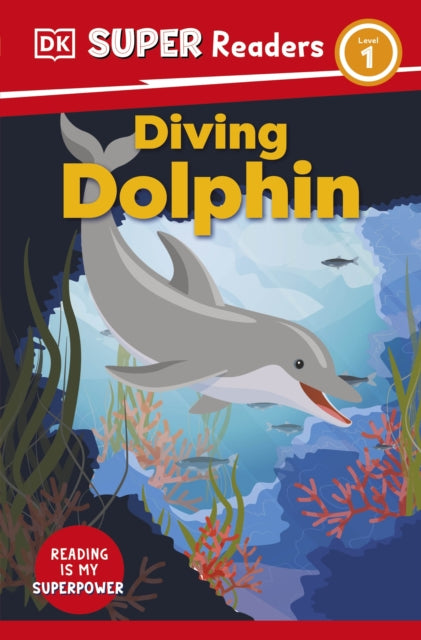 Book cover of: DK Super Readers Level 1 Diving Dolphin. By: DK Publishing