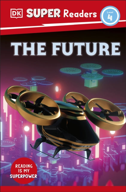 Book cover of: DK Super Readers Level 4 The Future. By: DK Publishing