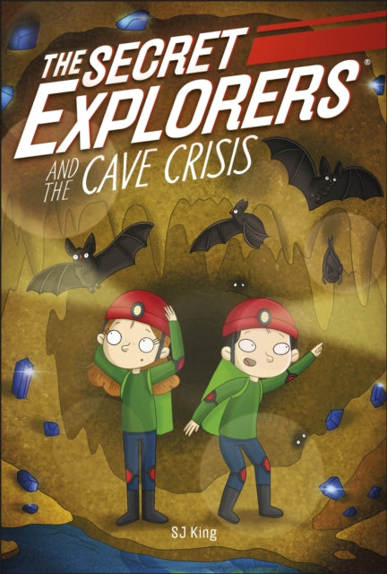 Book cover of: Secret Explorers and the Cave Crisis. By: S. J. King