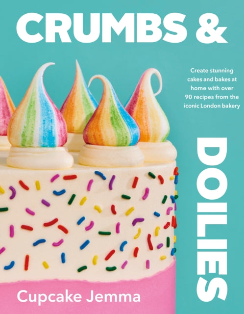 Crumbs & Doilies, Over 90 mouth-watering bakes to create at home from YouTube sensation Cupcake Jemma 9780241610848 Jemma Wilson