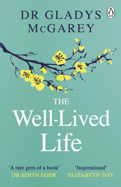 Well-Lived Life, A 102-Year-Old Doctor's Six Secrets to Health and Happiness at Every Age 9780241613030 Gladys McGarey