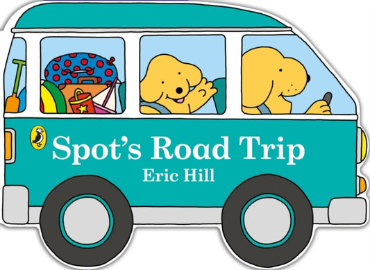 Book cover of: Spot's Road Trip. By: Eric Hill