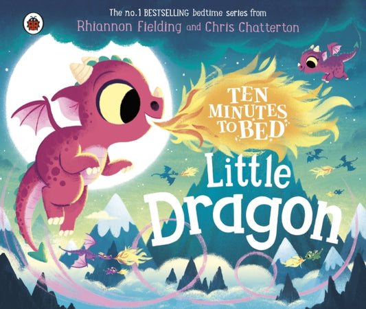 Ten Minutes to Bed: Little Dragon 9780241620342 Rhiannon Fielding