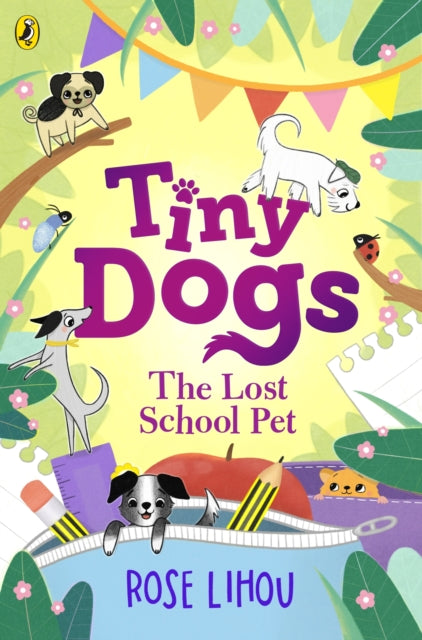 Tiny Dogs: The Lost School Pet 9780241631195 Rose Lihou