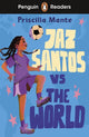 Penguin Readers Level 3: Jaz Santos vs. The World (ELT Graded Reader), Abridged Edition 9780241636787 Priscilla Mante