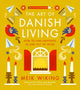 Art of Danish Living, How to Find Happiness In and Out of Work 9780241638279 Meik Wiking