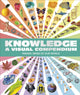 Knowledge A Visual Compendium, Making Sense of our World 9780241638699 DK Publishing