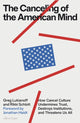 Book cover of: Canceling of the American Mind. By: Greg Lukianoff