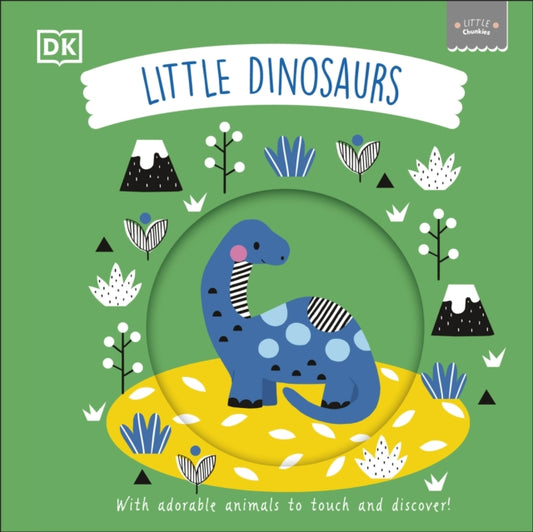 Book cover of: Little Chunkies: Little Dinosaurs. By: DK Publishing