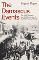 Damascus Events, The 1860 Massacre and the Destruction of the Old Ottoman World 9780241646908 Eugene Rogan