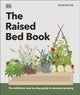 Raised Bed Book, Get the Most from Your Raised Bed, Every Step of the Way 9780241648728 DK Publishing