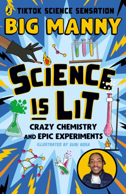 Science is Lit, Crazy chemistry and epic experiments 9780241653722 Big Manny