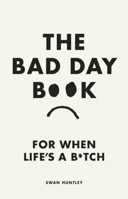 Book cover of: Bad Day Book. By: Swan Huntley