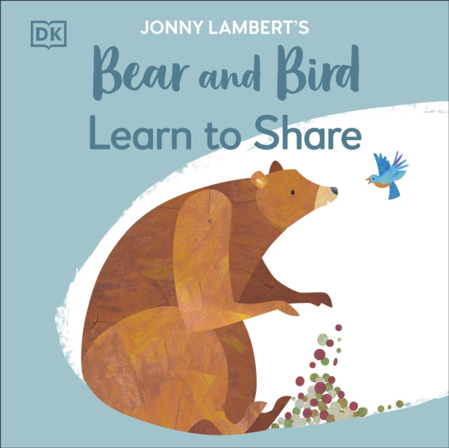 Book cover of: Jonny Lambert's Bear and Bird: Learn to Share. By: Jonny Lambert
